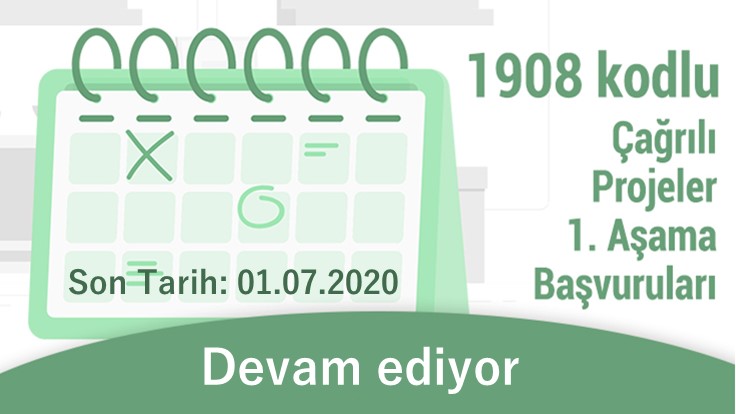 2020 Yılı “1908 kodlu Çağrılı Projeler” I. Aşama Başvuruları Başladı