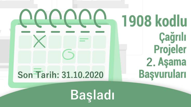2020 Yılı “1908 kodlu Çağrılı Projeler” II. Aşama Başvuruları Başladı