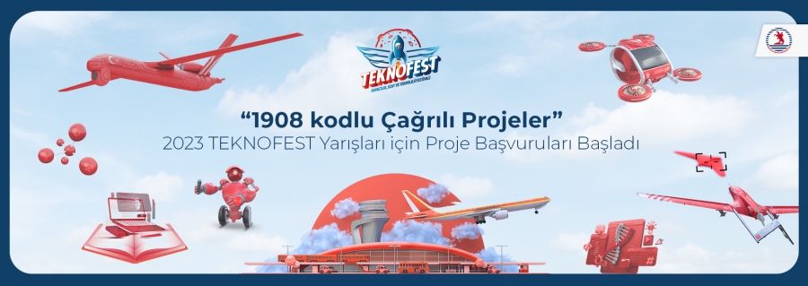 2023 Yılı “1908 kodlu Çağrılı Projeler” TEKNOFEST Çağrısı Başvuruları Başladı