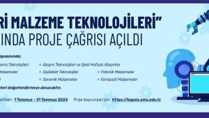 “İLERİ MALZEME TEKNOLOJİLERİ” ALANINDA PROJE ÇAĞRISI AÇILDI