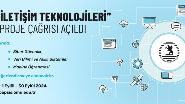 “BİLGİ VE İLETİŞİM TEKNOLOJİLERİ” ALANINDA PROJE ÇAĞRISI AÇILDI