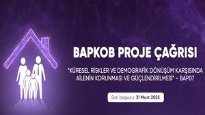“KÜRESEL RİSKLER VE DEMOGRAFİK DÖNÜŞÜM KARŞISINDA AİLENİN KORUNMASI VE GÜÇLENDİRİLMESİ” ALANINDA PROJE ÇAĞRISI AÇILDI