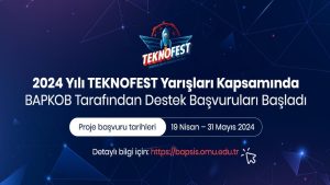 2024 Yılı TEKNOFEST Yarışları Kapsamında BAPKOB Tarafından Destek Başvuruları Başladı
